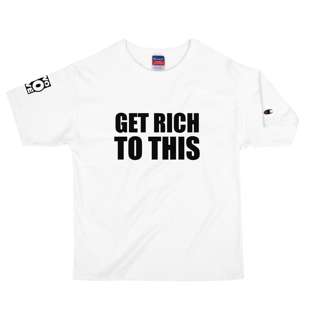 GET RICH TO THIS X CHAMPION WHITEOUT TEE